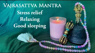 Vajrasattva Mantra- Stress Relief- NO ADS in video Relaxing- Good Sleeping- Transforming bad karma