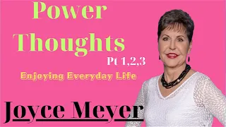 Power Thoughts  __ Part 1,2,3 //  Joyce Meyer __  Enjoying Everyday Life