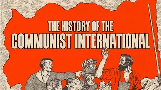 From Marx to Trotsky: The history of the Communist International