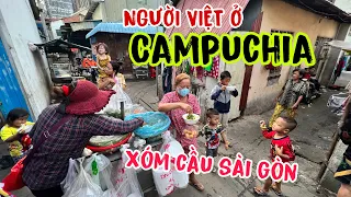 Khu ổ chuột người Việt tại Campuchia mưu sinh khó khăn I Phong Bụi