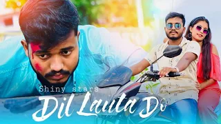 Dil Lauta Do || #shinystars || Heart Touching Love Story