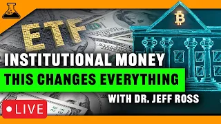 Bitcoin ETFs to Bring Trillions Into Crypto? How To Prepare & Charts To Watch w/Dr. Jeff Ross