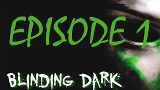 Blinding Dark-Gameplay/Walkthrough - Episode 1 !