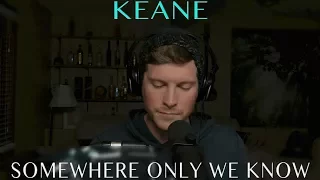 Keane - Somewhere Only We Know (Cover by Dustin Hatzenbuhler)
