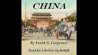 China by Frank G. Carpenter read by BettyB Part 1/2 | Full Audio Book