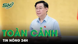 Toàn Cảnh Tin Nóng 24h | Tin Tức Thời Sự Cập Nhật Mới Nhất Hôm Nay | SKĐS