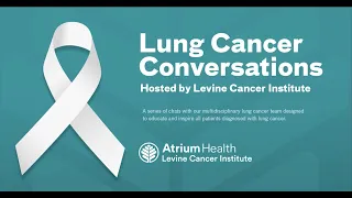 Lung Cancer Conversations - Part 3