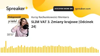 SLIM VAT 3. Zmiany krajowe [Odcinek 24]