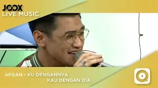 Afgan - Ku Dengannya, Kau Dengan Dia (Live on JOOX)