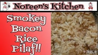 Smokey Bacon Rice Pilaf Recipe ~ Noreen's Kitchen