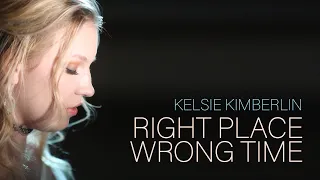 Kelsie Kimberlin - Right Place Wrong Time | Official video