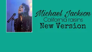 Michael Jackson- California raisins (New Version)