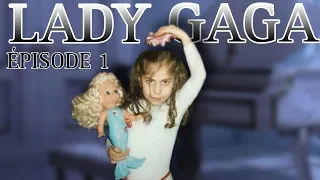 LADY GAGA (épisode 1)