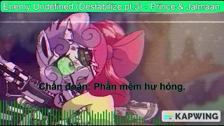 [MLP Vietsub] Enemy Undefined - "Destabilize" phần 3 [by PrinceWhateverer]