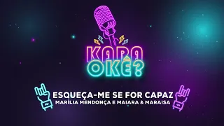 KARAOKÊ - ESQUEÇA-ME SE FOR CAPAZ - MARÍLIA MENDONÇA & MAIARA E MARAISA