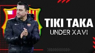Barcelona's evolution under Xavi Hernandez - tiki taka is back 🔥🔥