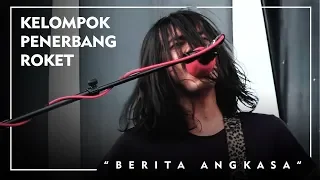 Kelompok Penerbang Roket - Berita Angkasa ( Live at Jogjarockarta 2017 ) Official HD