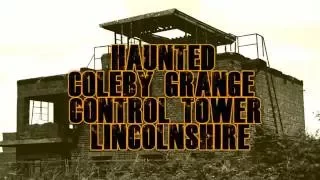 Haunted Coleby Grange control tower