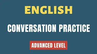 Learn English Conversation Practice - Real English Conversation