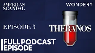 Episode 3: Elizabeth Holmes Story | American Scandal: Theranos | Full Episode