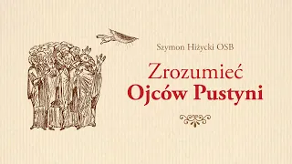 Zrozumieć Ojców Pustyni