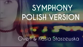 SYMPHONY - POLISH VERSION by Overt & Kasia Staszewska (Remix)