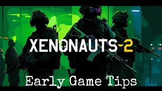 Xenonauts 2 - Early Game Tips