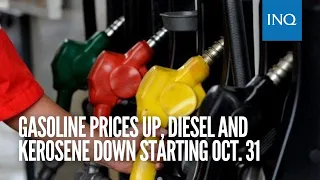 Gasoline prices up, diesel and kerosene down starting Oct. 31