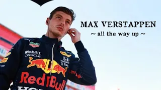 Max Verstappen - All The Way Up!