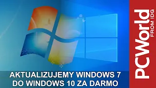 Aktualizacja Windows 7 do Windows 10 - jak zrobić to ZA DARMO!