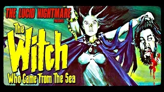 The Lucid Nightmare - The Witch Who Came From the Sea Review