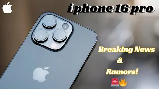 iPhone 16 Pro  Breaking News and Rumors! 🚨🔥