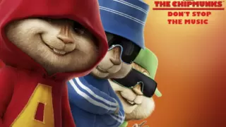 Chipmunks - Don't Stop The Music (Rihanna)