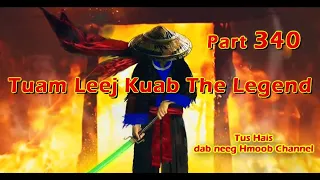 Tuam Leej Kuab The Hmong Shaman Warrior ( Part 340 ) 18/1/2023