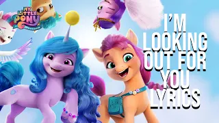 I'm Looking Out For You Lyrics (From"My Little Pony: A New Generation") Vanessa Hudgens,Kimiko Glenn