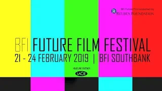 BFI Future Film Festival 2019 | BFI