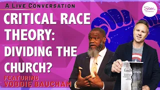 Is Critical Race Theory Leading to Catastrophe in the Church? A Conversation with Voddie Baucham