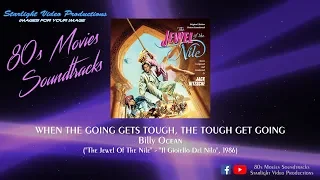 When The Going Gets Tough, The Tough Get Going - Billy Ocean ("The Jewel Of The Nile", 1985)