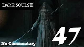 Dark Souls 3: Ep.47 - DLC: Sister Friede & Father Ariandel : No Commentary