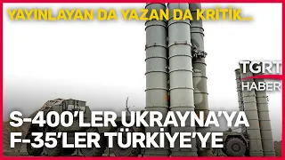 Wall Street Journal Yazdı: Türkiye S-400’leri Ukrayna’ya Versin! Tuna Öztunç ile Dünyada Bugün