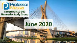 Professor Messer's N10-007 Network+ Study Group - June 2020