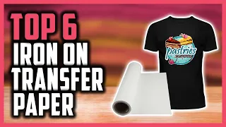 Best Iron On Transfer Paper In 2024 | Top 6 Highest Quality Irons On Transfer Paper