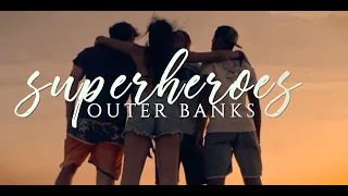 Outer Banks Tribute || Superheroes