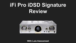 iFi Pro iDSD Signature Review!