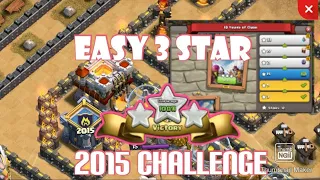 How to Easily 3 Star 2015 Challenge Base of COC | 10th Anniversary| It is not as hard as you THINK!