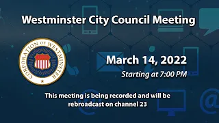 Westminster City Council Meeting 3-14-2022