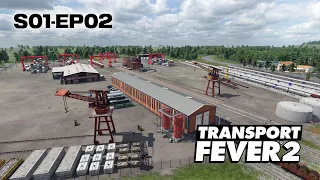 Cargo Hub l Transport Fever 2 l Time lapse l S01 EP02