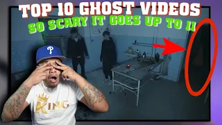 Top 10 GHOST Videos So SCARY It Goes UP to 11 (Reaction)