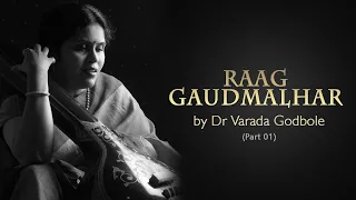 Raag Gaud Malhar Part 01 by Dr Varada Godbole
