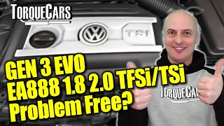 VW Audi 1.8 & 2.0 TSi TFSi E888 (2011-) Is It Now Problem Free?